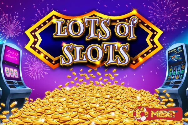 Slots game quy tụ trò chơi chưa từng xuất hiện trên thị trường